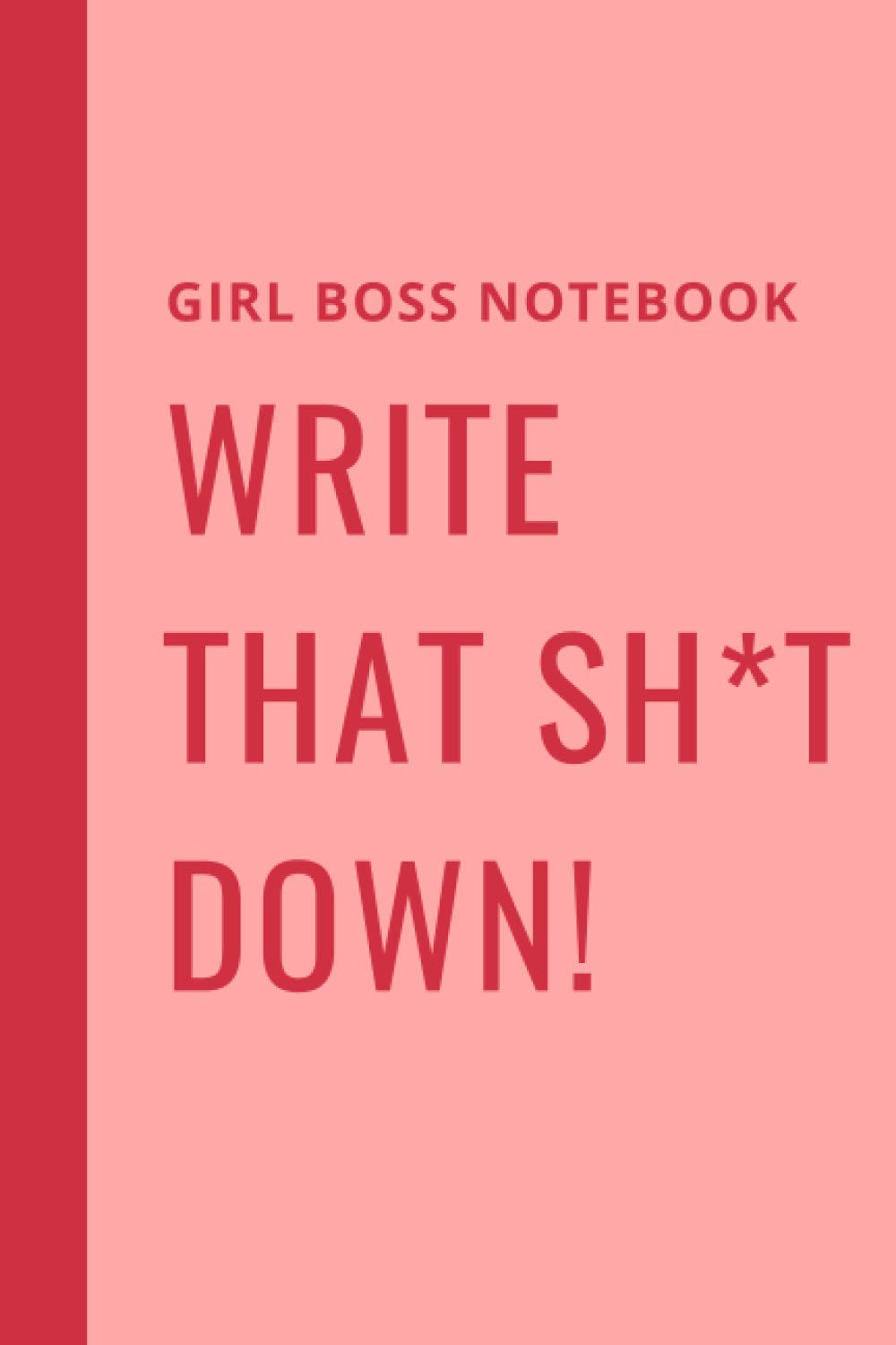 Girl Boss Notebook : Write That Sh*t Down!,Used