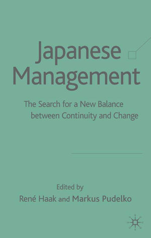 Japanese Management: The Search for a New Balance between Continuity and Change,Used