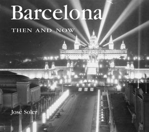 Barcelona Then And Now (Then & Now Thunder Bay),New