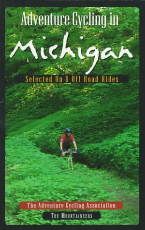 Adventure Cycling in Michigan: Selected OnAnd OffRoad Rides,Used