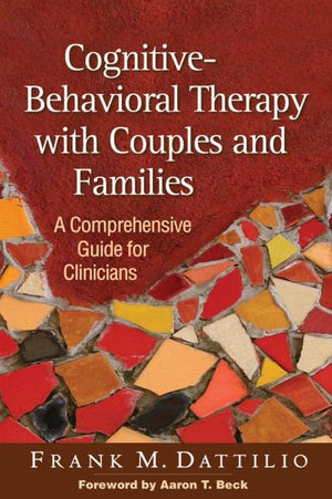 Cognitivebehavioral Therapy With Couples And Families: A Comprehensive Guide For Clinicians