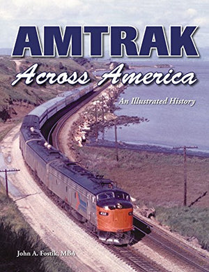 Amtrak Across America: An Illustrated History,New