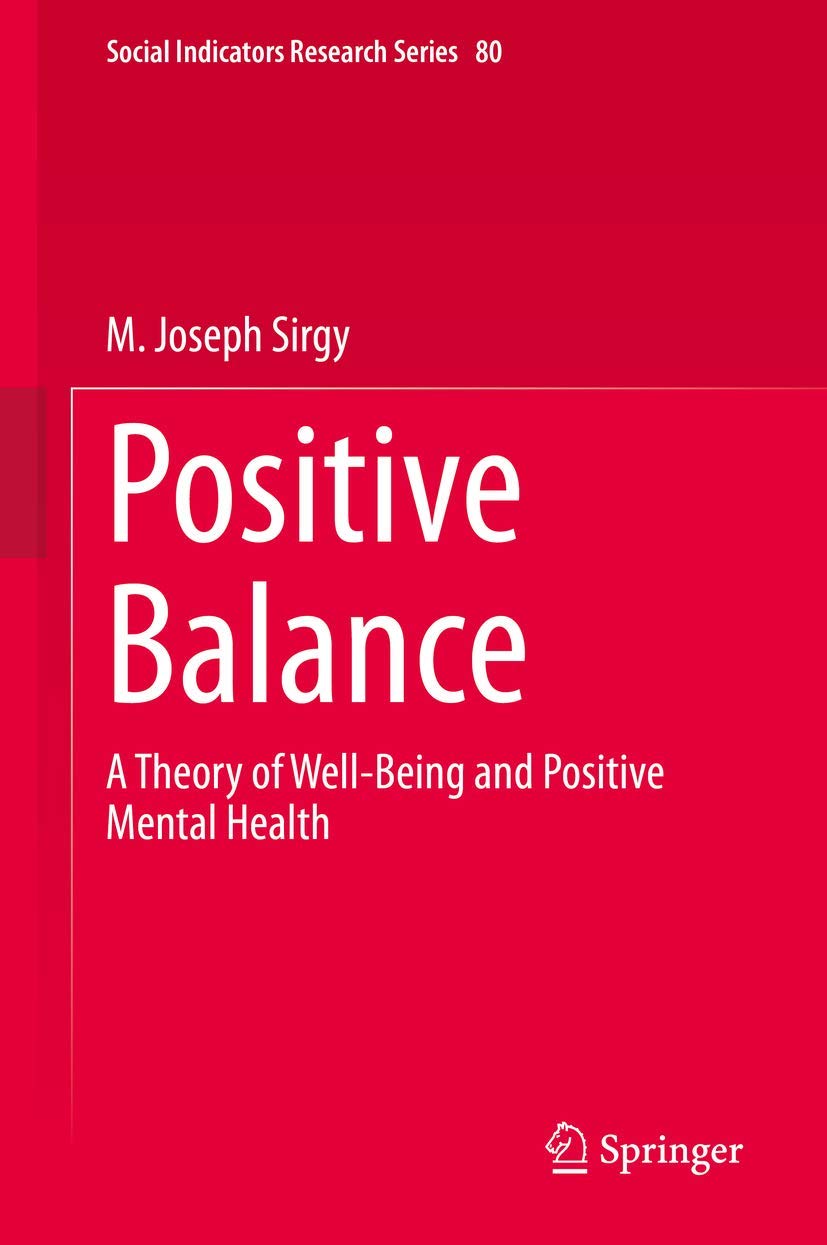Positive Balance: A Theory of WellBeing and Positive Mental Health (Social Indicators Research Series, 80),Used