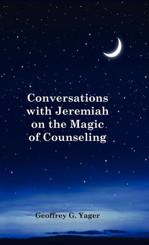 Conversations with Jeremiah on the Magic of Counseling,New