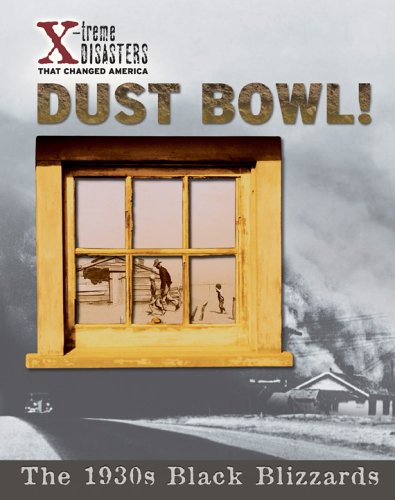 Dust Bowl!  Historical NonFiction Reading for Grade 3, Developmental Learning for Young Readers  Xtreme Disasters That Chang,Used