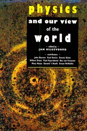 Physics And Our View Of The World