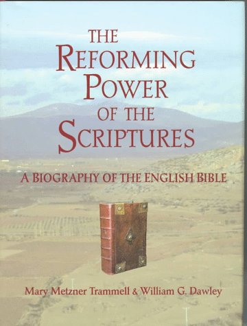The Reforming Power of the Scriptures: A Biography of the English Bible,Used