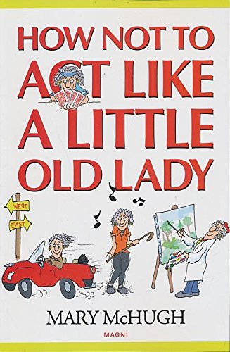 How Not to Act Like a Little Old Lady,Used