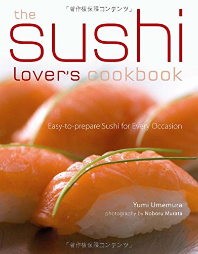 The Sushi Lover's Cookbook: EasytoPrepare Recipes for Every Occasion,Used