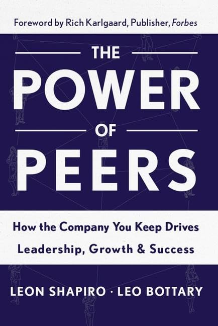 Power of Peers: How the Company You Keep Drives Leadership, Growth, and Success,Used