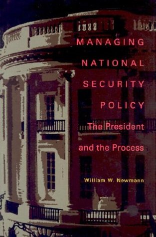 Managing National Security Policy: The President and the Process,Used