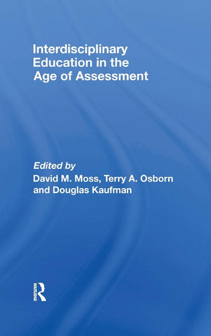 Interdisciplinary Education In The Age Of Assessment,New