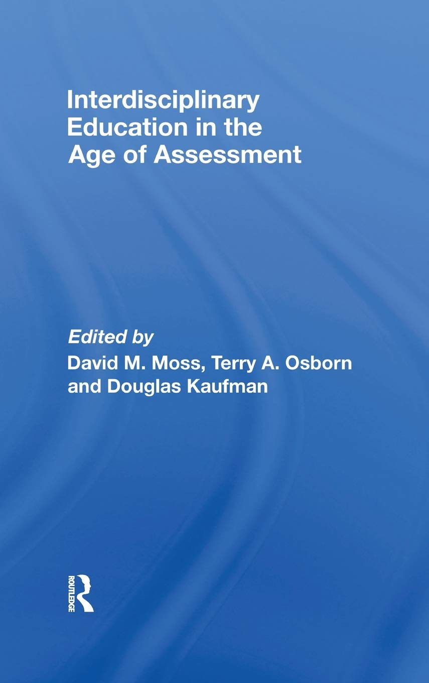 Interdisciplinary Education in the Age of Assessment,Used