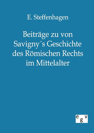 Beitrge zu von Savignys Geschichte des Rmischen Rechts im Mittelalter (German Edition),Used