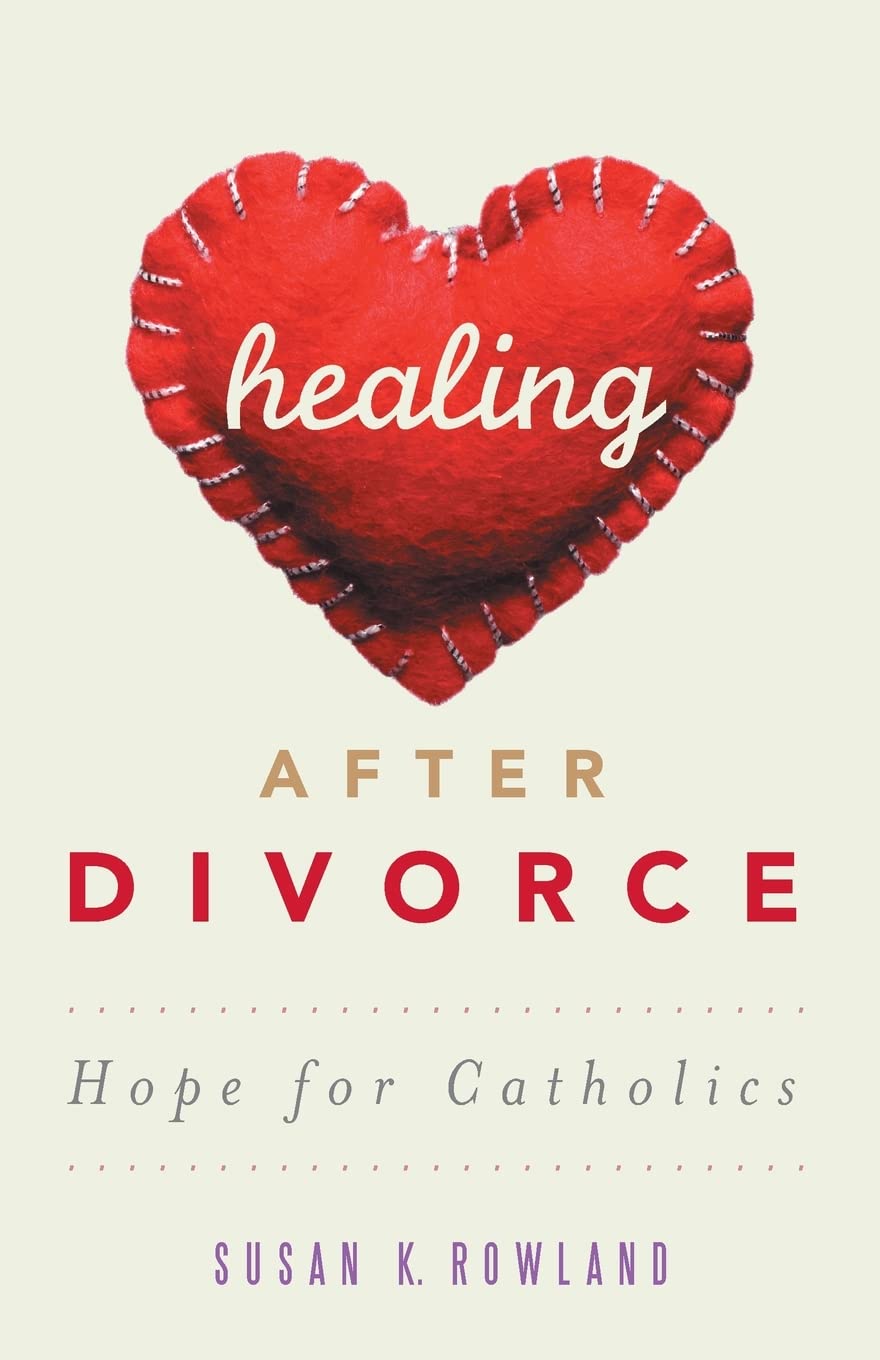 Healing After Divorce: Hope For Catholics,Used