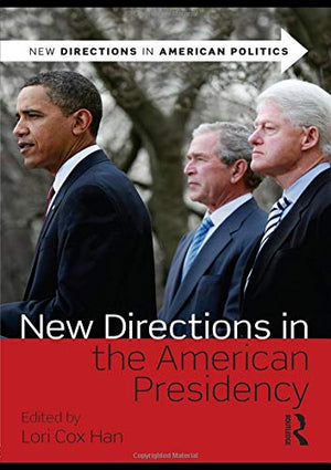 New Directions In The American Presidency (New Directions In American Politics),Used