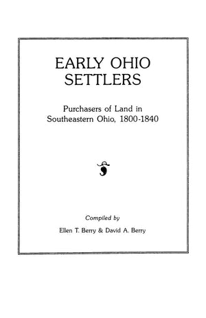 Early Ohio Settlers. Purchasers of Land in Southeastern Ohio, 18001840,Used
