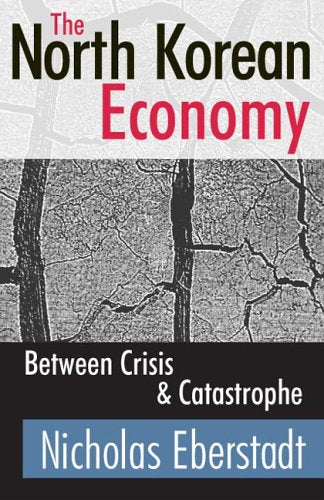 The North Korean Economy: Between Crisis and Catastrophe,Used