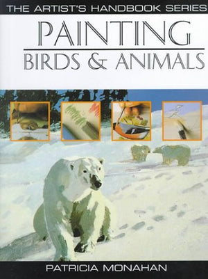 Painting Birds & Animals (Artist's Handbook Series),Used