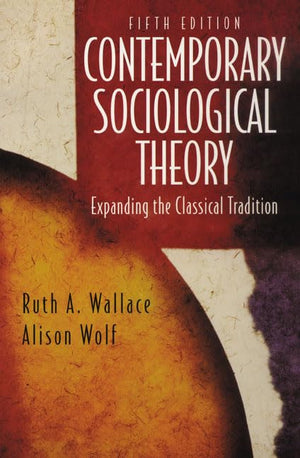 Contemporary Sociological Theory: Expanding The Classical Tradition (5Th Edition),New