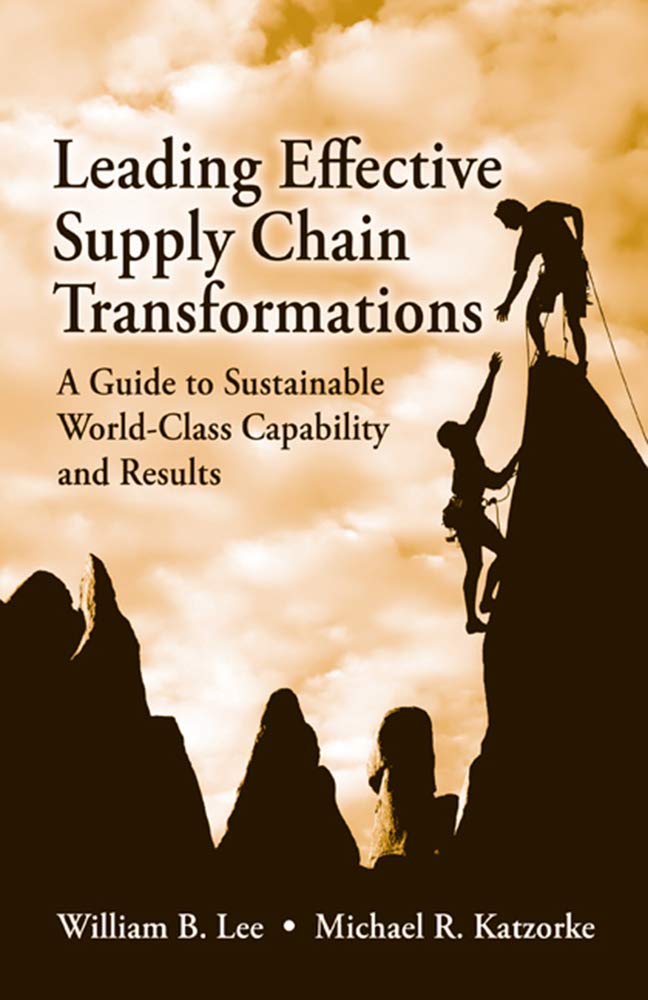 Leading Effective Supply Chain Transformations: A Guide to Sustainable WorldClass Capability and Results,Used