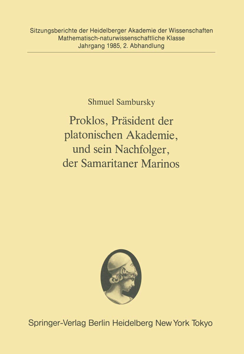 Proklos, Prsident der platonischen Akademie, und sein Nachfolger, der Samaritaner Marinos: Vorgelegt in der Sitzung vom 6. Juli ,Used