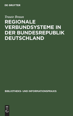 Regionale Verbundsysteme In Der Bundesrepublik Deutschland: Ihre Portabilitt Fr Wissenschaftliche Bibliotheken In Den Neuen Bund,Used