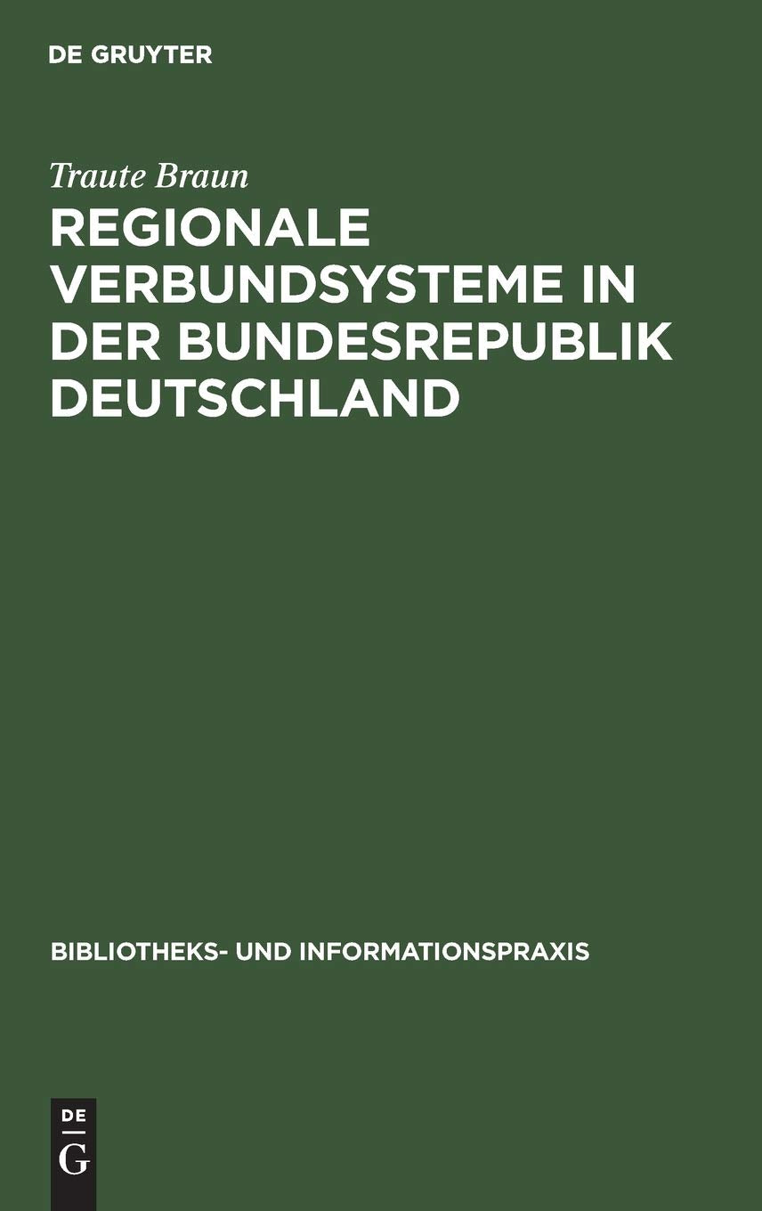 Regionale Verbundsysteme In Der Bundesrepublik Deutschland: Ihre Portabilitt Fr Wissenschaftliche Bibliotheken In Den Neuen Bund,Used