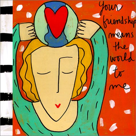 Your Friendship Means The World To Me (Sandra Magsamen)
