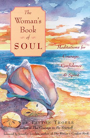 The Woman's Book of Soul: Meditations for Courage, Confidence & Spirit,Used