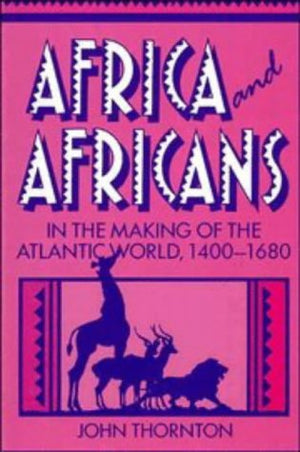 Africa and Africans in the Making of the Atlantic World, 14001680 (Studies in Comparative World History),Used