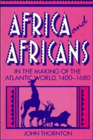Africa and Africans in the Making of the Atlantic World, 14001680 (Studies in Comparative World History),Used