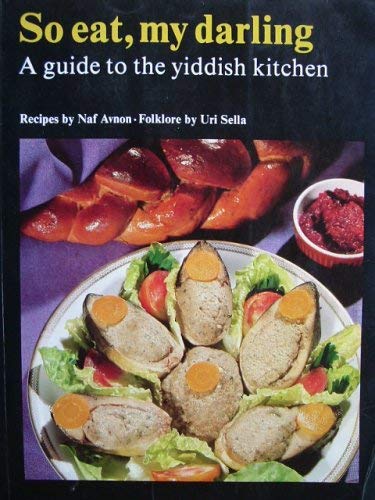 So Eat, My Darling: A Guide to the Yiddish Kitchen,Used