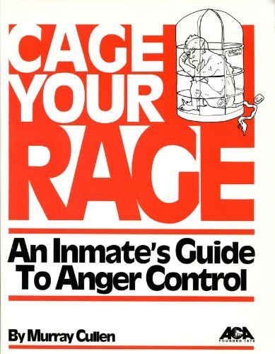 Cage Your Rage: An Inmate'S Guide To Anger Control,Used