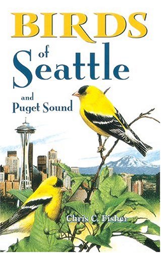 Birds Of Seattle: And Puget Sound