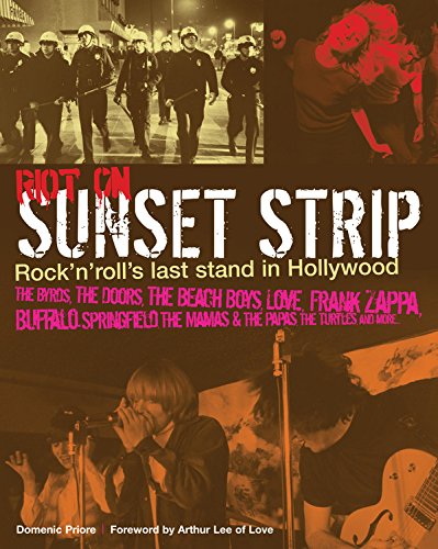 Riot On Sunset Strip: Rock'N'Roll'S Last Stand In Hollywood
