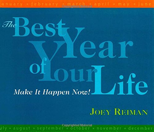 The Best Year of Your Life: Make It Happen Now!,New