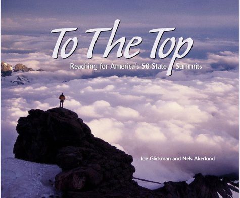 To The Top: Climbing For America'S 50 State Summits,Used