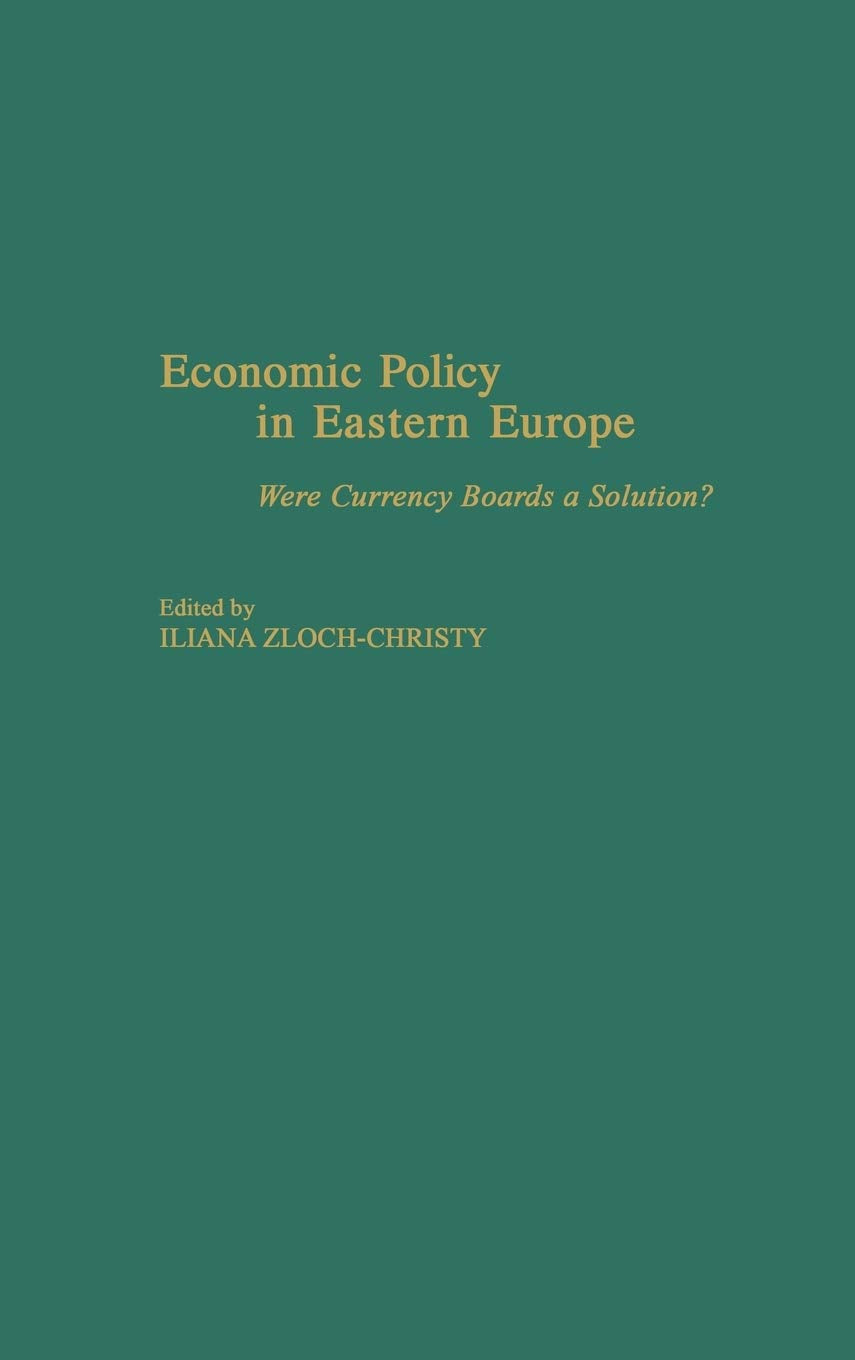 Economic Policy in Eastern Europe: Were Currency Boards a Solution?,Used