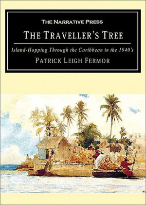 The Traveller's Tree: IslandHopping Through the Caribbean in the 1940's,Used