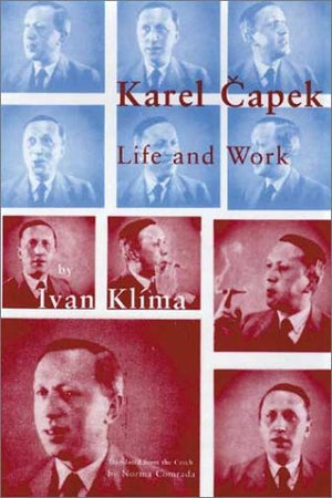 Karel Capek: Life and Work,New