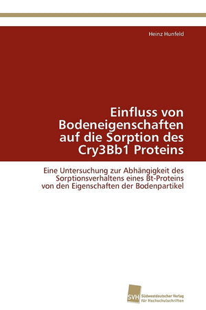 Einfluss von Bodeneigenschaften auf die Sorption des Cry3Bb1 Proteins: Eine Untersuchung zur Abhngigkeit des Sorptionsverhaltens,Used