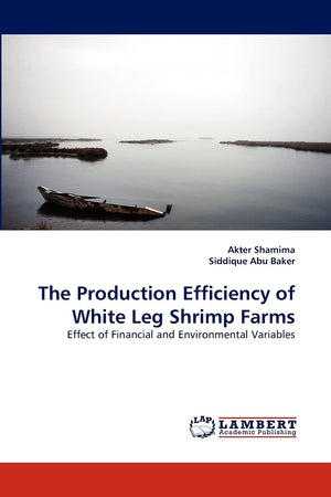 The Production Efficiency of White Leg Shrimp Farms: Effect of Financial and Environmental Variables,Used