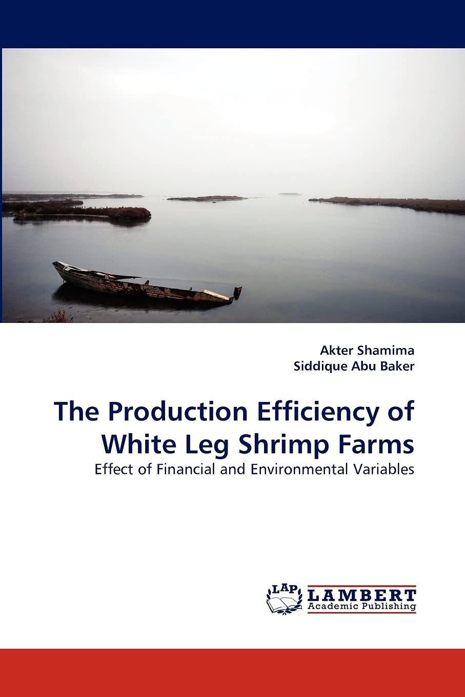 The Production Efficiency of White Leg Shrimp Farms: Effect of Financial and Environmental Variables,Used