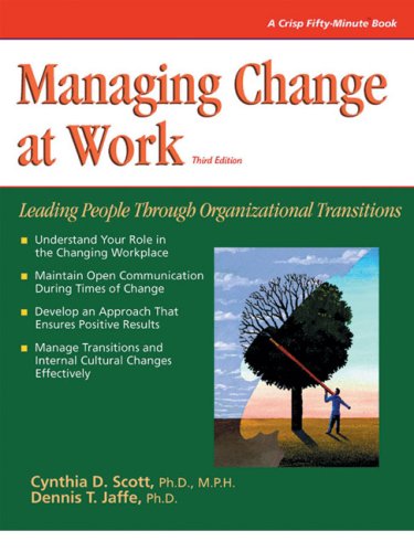 Crisp: Managing Change at Work, Third Edition: Leading People Through Organizational Transitions (Crisp FiftyMinute Series),New
