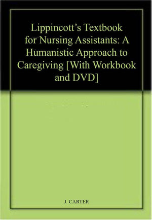 Lippincott's Textbook for Nursing Assistants: A Humanistic Approach to Caregiving [With Workbook and DVD],Used