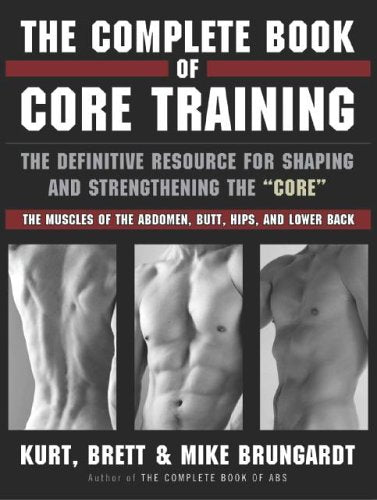 The Complete Book of Core Training: The Definitive Resource for Shaping and Strengthening the  Core   The Muscles of the Abdom