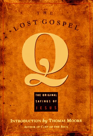 The Lost Gospel Q: The Original Sayings Of Jesus