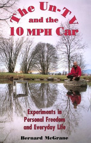 The Untv And The 10 Mph Car: Experiments In Personal Freedom And Everyday Life