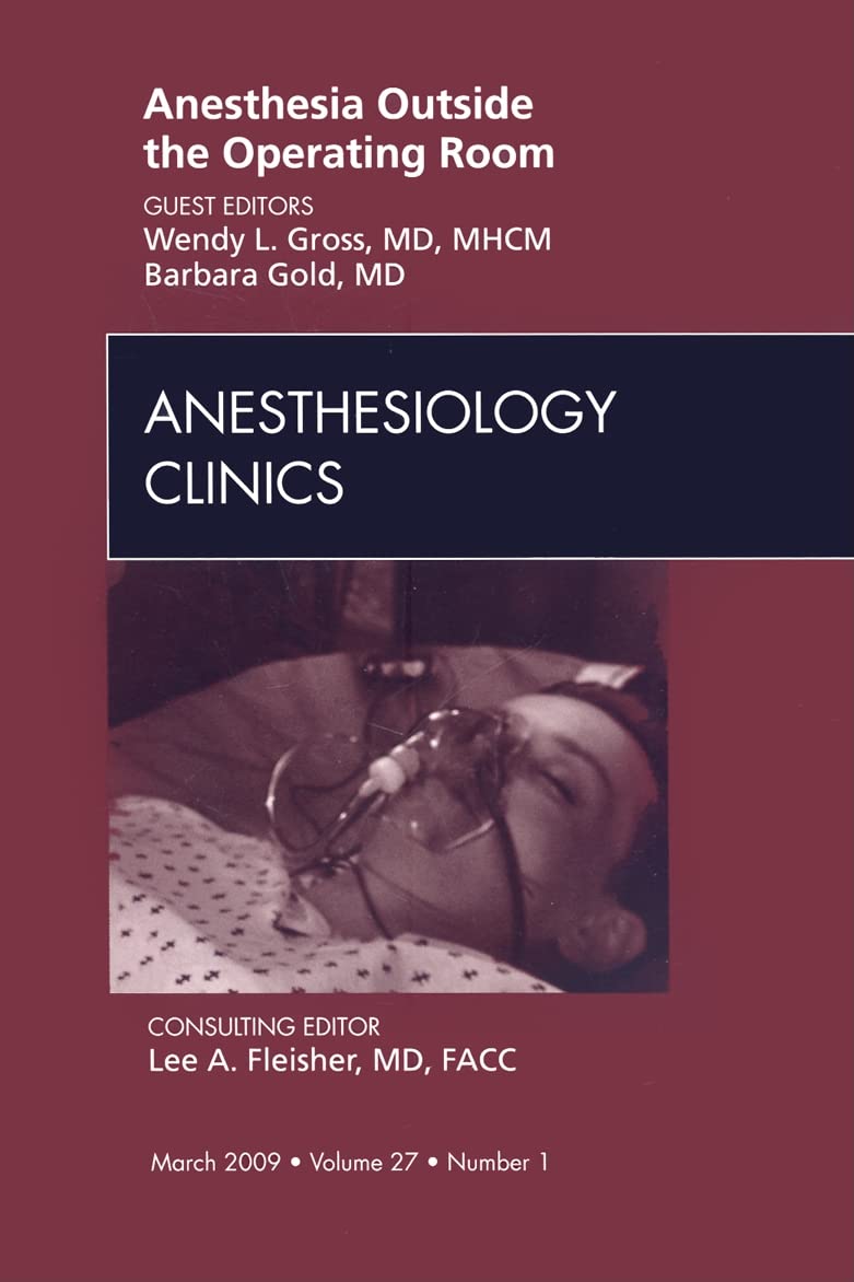 Anesthesia Outside the Operating Room, An Issue of Anesthesiology Clinics (Volume 271) (The Clinics: Surgery, Volume 271),Used